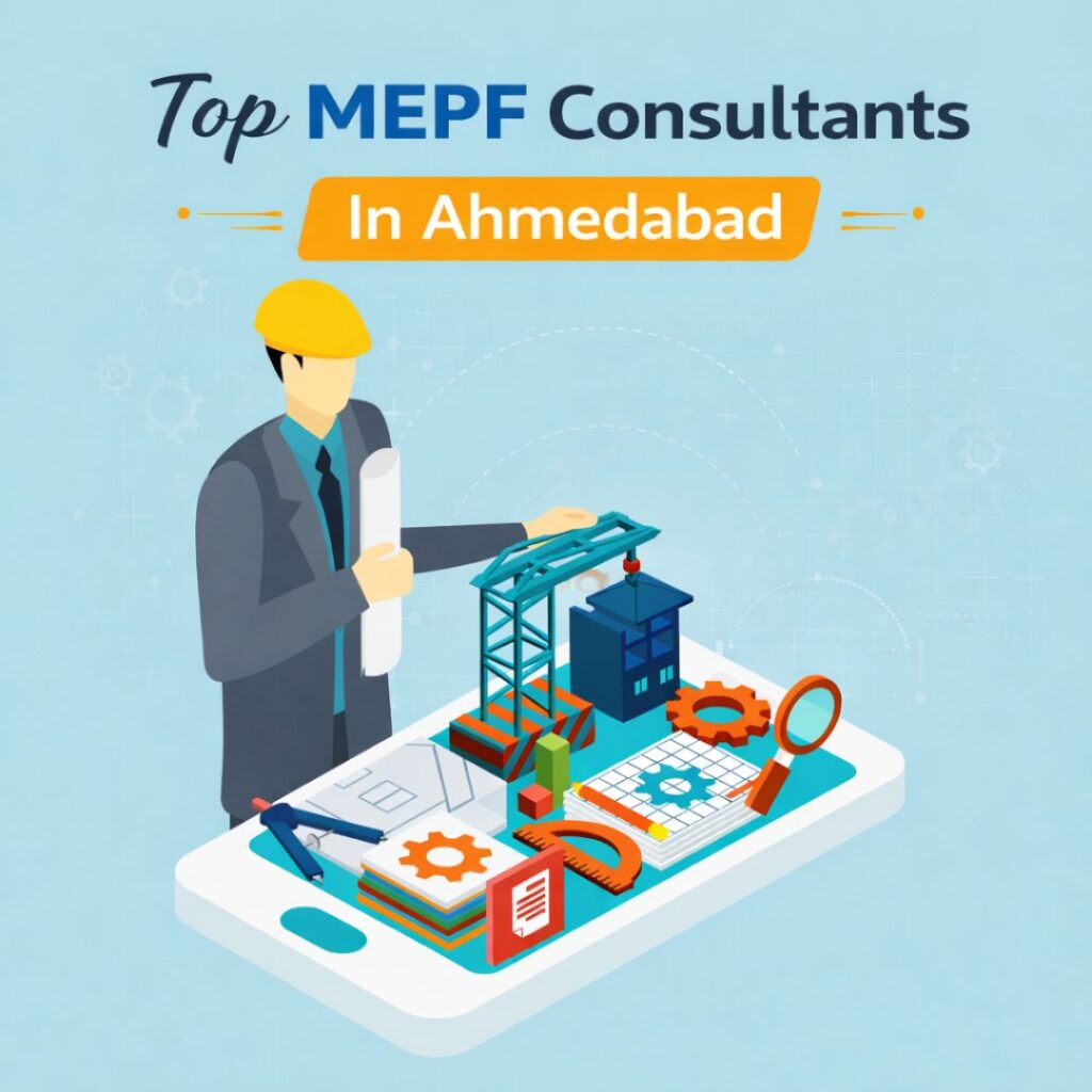 Top MEP consultants in Ahmedabad